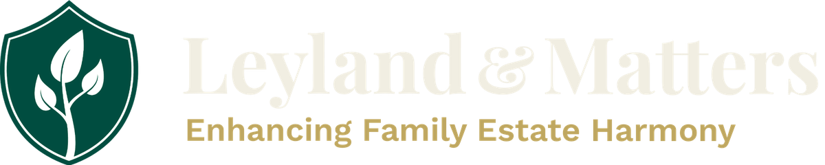 Leyland & Matters — Enhancing Family Estate Harmony